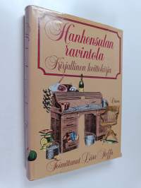 Hanhensulan ravintola : kirjallinen keittokirja