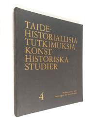 Taidehistoriallisia tutkimuksia 4 = Konsthistoriska studier