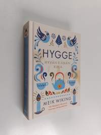 Hygge : Hyvän elämän kirja