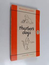 Thurber&#039;s Dogs - A Collection of the Master&#039;s Dogs, Written and Drawn, Real Imaginary, Living and Long Ago