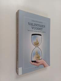 Valintojen vuodet : tarinoita uravanhemmuudesta