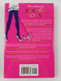 French Toast - An American in Paris Celebrates the Maddening Mysteries of the French
