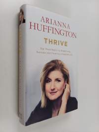 Thrive : the third metric to redefining success and creating a happier life