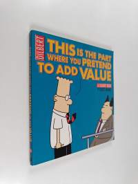 This is the part where you pretend to add value : a Dilbert book