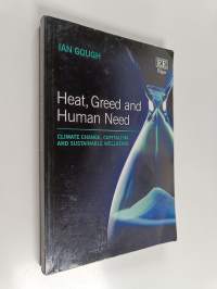 Heat, greed and human need : climate change, capitalism and sustainable wellbeing