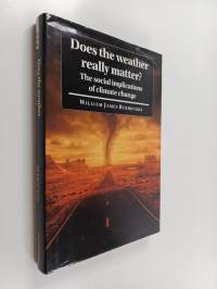 Does the Weather Really Matter? : The social implications of climate change