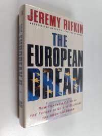 The European dream : how Europe&#039;s vision of the future is quietly eclipsing the American dream