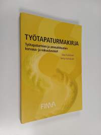 Työtapaturmakirja : työtapaturmien ja ammattitautien korvaus- ja vakuutusasiat
