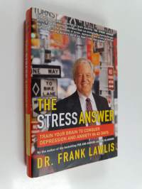 The Stress Answer - Train Your Brain to Conquer Depression and Anxiety in 45 Days