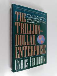 The Trillion-dollar Enterprise - Harnessing The Power Of Worldwide Strategic Alliances