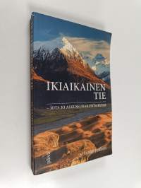 Ikiaikainen Tie - jota jo alkuseurakunta kulki...
