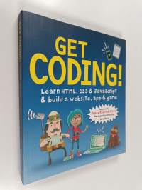 Get coding! - Learn HTML, CSS &amp; Javascript to build a website, app &amp; game