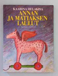 Annan ja Matiaksen laulut : Kaarina Helakisan lastenrunot vuosilta 1966-88  ( Lastenkirjallisuus, lastenrunot )