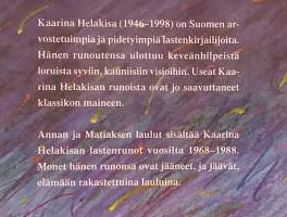 Annan ja Matiaksen laulut : Kaarina Helakisan lastenrunot vuosilta 1966-88  ( Lastenkirjallisuus, lastenrunot )