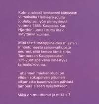 Tuhannen miehen klubi - Tampereen Kauppaseura 125. ( Kauppaseurat, liike-elämä, historiikit, paikallishistoria )
