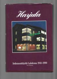 Harjula kasvupaikkana : setlemettityötä Lahdessa 1941-1990
