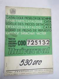 UTB - Universal 530 DTC tractor (nr 725132) Spare Parts Catalogue - Catalogul pieselor de schimb -varaosaluettelo