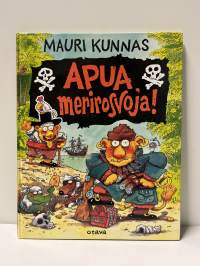 Mauri Kunnas.  Apua, merirosvoja