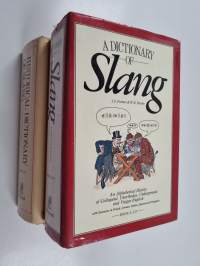 A dictionary of slang :; an alphabetical history of colloquial, unorthodox, underground and vulgar English, 1-2
