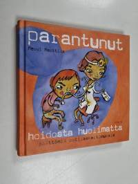 Parantunut hoidosta huolimatta : päättömiä potilaskertomuksia