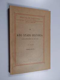 Åbo stads historia under medeltiden och 1500-talet : första häftet