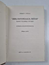 &quot;Jees, hapankaalia, señor!&quot; sanoi vääpeli Ryhmy : jutelma sotatoveruksista
