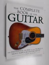 The complete book of the guitar : the definitive guide to the world&#039;s most popular instrument