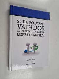 Sukupolvenvaihdos ja yritystoiminnan lopettaminen