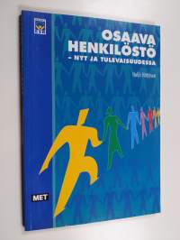 Osaava henkilöstö : nyt ja tulevaisuudessa