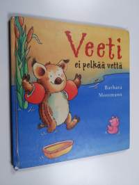 Veeti ei pelkää vettä