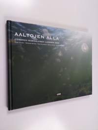 Aaltojen alla : Itämeren vedenalaisen luonnon opas