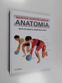 Naisten kuntoilukirja - Anatomia - Naisten opas vahvaan ja hyväkuntoiseen kehoon