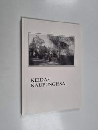 Keidas kaupungissa : Toukolan, Käpylän, Kumpulan ja Koskelan omakotialue : Kanta-Helsingin omakotiyhdistys ry 1927-1987