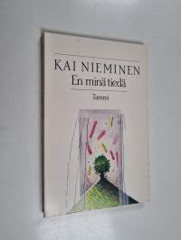 En minä tiedä : runoja