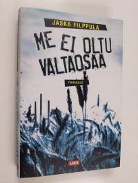Me ei oltu valtaosaa (signeerattu, tekijän omiste)