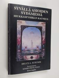 Syvällä asioiden sydämessä : hiukkasfysiikan kauneus