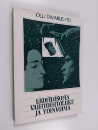 Ekofilosofia, ympäristöliike ja ydinvoima (Ekofilosofia, vaihtoehtoliike ja ydinvoima)