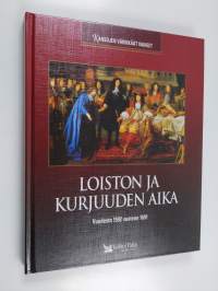 Loiston ja kurjuuden aika : vuodesta 1592 vuoteen 1691