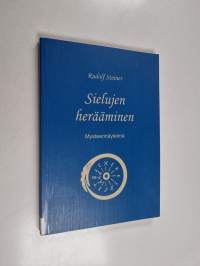 Sielujen herääminen : sielullisia ja henkisiä tapahtumia näyttämölle sovitettuna : IV mysteeridraama
