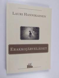 Erakkojärveläiset : palanen saloelämää