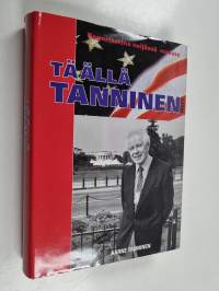 Täällä Tanninen : reportterina neljässä maassa