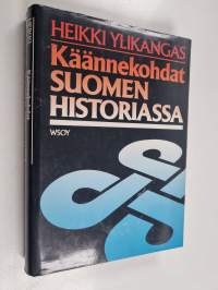 Käännekohdat Suomen historiassa : pohdiskeluja kehityslinjoista ja niiden muutoksista uudella ajalla