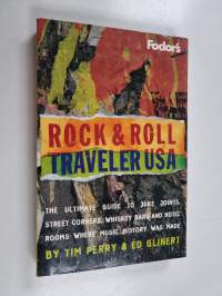 Fodor&#039;s rock &amp; roll traveler USA : the ultimate guide to juke joints, street corners, whiskey bars and hotel rooms where music history was made
