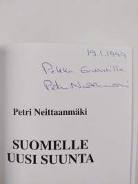 Suomelle uusi suunta : puheita ja kirjoituksia 1994-1998 (signeerattu, tekijän omiste)