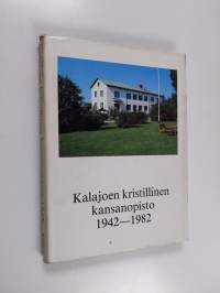 Kalajoen kristillinen kansanopisto 1942-1982
