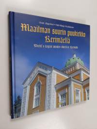 Maailman suurin puukirkko Kerimäellä = World&#039;s largest wooden church in Kerimäki