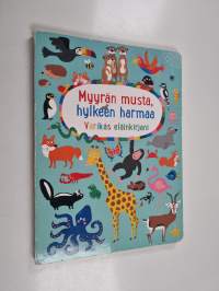 Myyrän musta, hylkeen harmaa : värikäs eläinkirjani