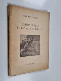 Esihistorian tutkimuskentiltä : kaivauksia ja tuloksia