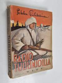 Radioselostajana tulilinjoilla