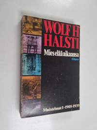 Mies elää aikaansa : muistelmat 1, 1905-1939